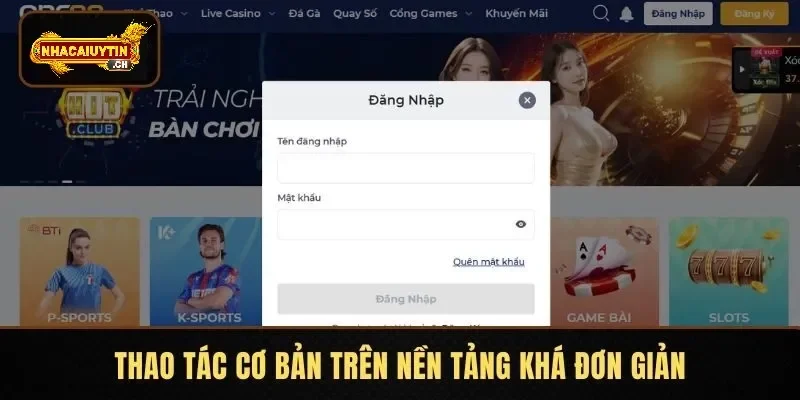 Việc thực hiện các thao tác cơ bản trên nền tảng rất dễ dàng